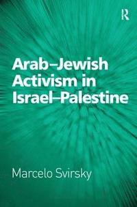 bokomslag Arab-Jewish Activism in Israel-Palestine