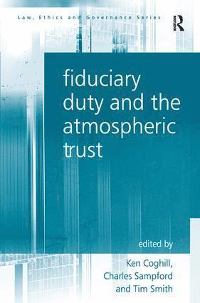Charles Sampford, Ken Coghill, Tim Smith - Fiduciary Duty and the Atmospheric Trust, Inbunden