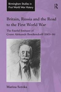 bokomslag Britain, Russia and the Road to the First World War