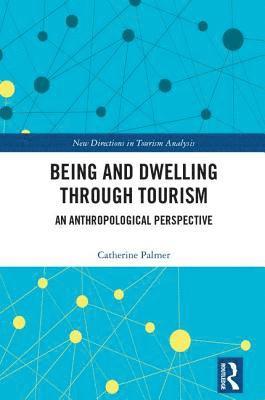 Being and Dwelling through Tourism 1