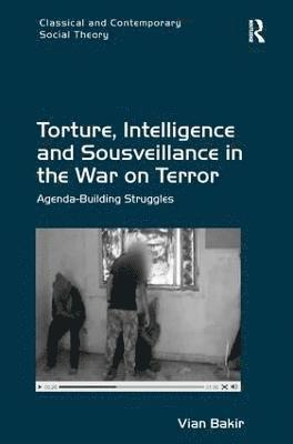 bokomslag Torture, Intelligence and Sousveillance in the War on Terror