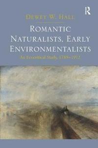 bokomslag Romantic Naturalists, Early Environmentalists