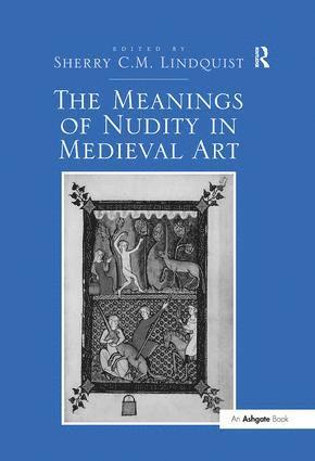 Sherry C.M. Lindquist, Sherry C. M. Lindquist - Meanings of Nudity in Medieval Art, Inbunden