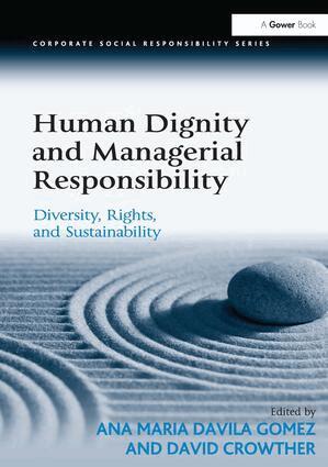 Ana Maria Davila Gomez, David Crowther - Human Dignity and Managerial Responsibility, Inbunden