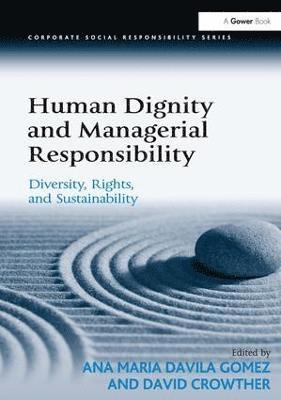 Human Dignity and Managerial Responsibility 1