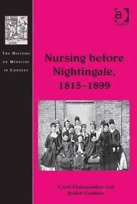 Nursing before Nightingale, 1815-1899 1