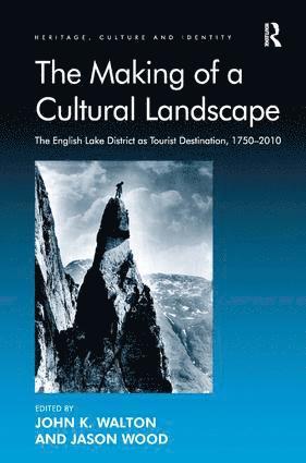 Jason Wood, John K. Walton - Making of a Cultural Landscape, Inbunden