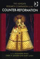 bokomslag The Ashgate Research Companion to the Counter-Reformation