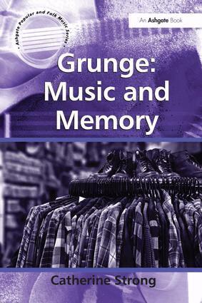 Catherine Strong - Grunge: Music and Memory, Inbunden