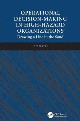 Operational Decision-making in High-hazard Organizations