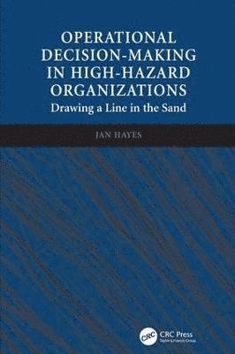 Operational Decision-making in High-hazard Organizations 1