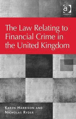 bokomslag The Law Relating to Financial Crime in the United Kingdom