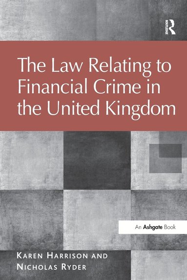 bokomslag The Law Relating to Financial Crime in the United Kingdom