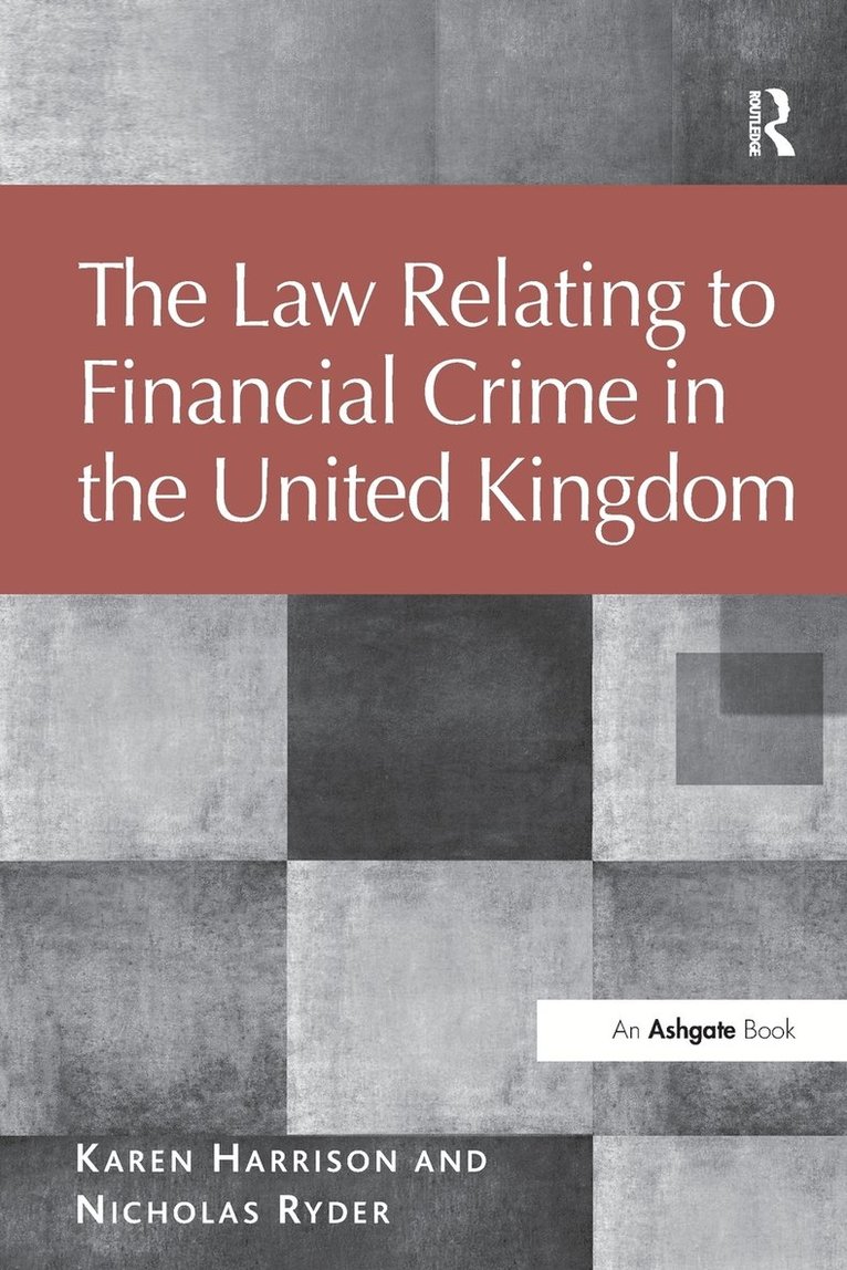 The Law Relating to Financial Crime in the United Kingdom 1