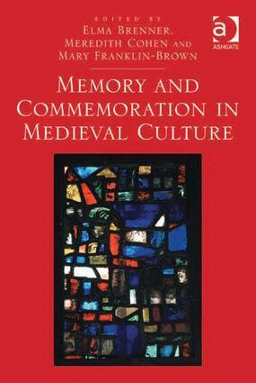 Elma Brenner, Meredith Cohen, Mary Franklin-Brown - Memory and Commemoration in Medieval Culture, Inbunden