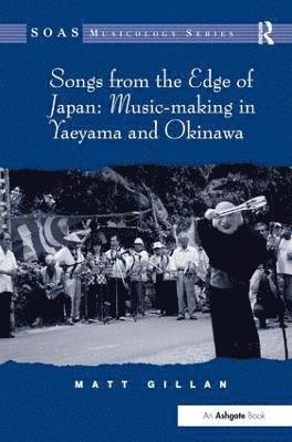 bokomslag Songs from the Edge of Japan: Music-making in Yaeyama and Okinawa