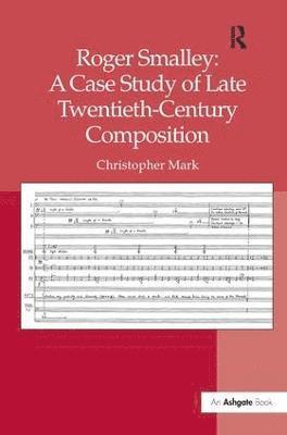 Roger Smalley: A Case Study of Late Twentieth-Century Composition 1