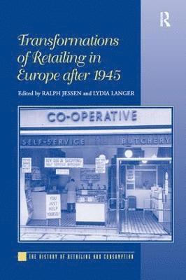 Transformations of Retailing in Europe after 1945 1