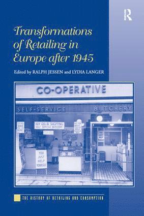 Lydia Langer, Ralph Jessen - Transformations of Retailing in Europe after 1945, Inbunden