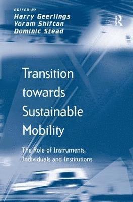 Yoram Shiftan, Harry Geerlings - Transition towards Sustainable Mobility, Inbunden