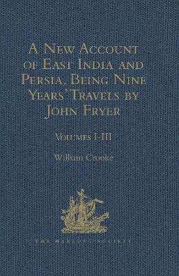 bokomslag A New Account of East India and Persia. Being Nine Years' Travels, 1672-1681, by John Fryer