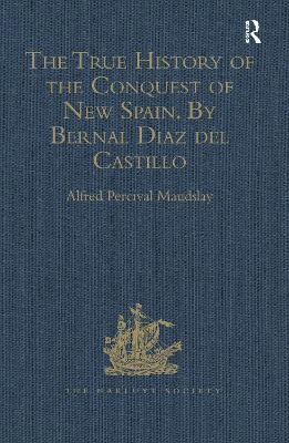 The True History of the Conquest of New Spain by Bernal Diaz del Castillo, One of its Conquerors 1