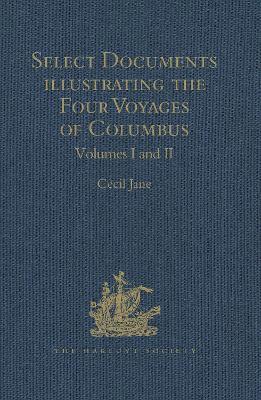 bokomslag Select Documents Illustrating the Four Voyages of Columbus: Volumes I-II