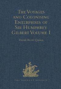 bokomslag The Voyages and Colonising Enterprises of Sir Humphrey Gilbert