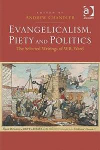 bokomslag Evangelicalism, Piety and Politics