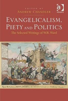 Andrew Chandler - Evangelicalism, Piety and Politics, Inbunden