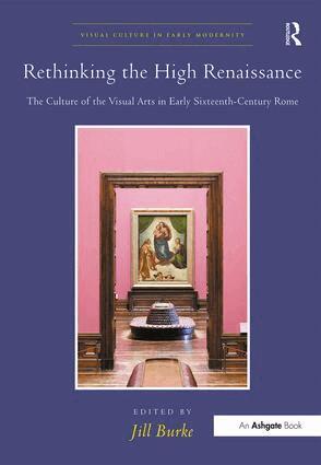 Jill Burke - Rethinking the High Renaissance, Inbunden