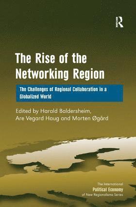 Are Vegard Haug, Harald Baldersheim - Rise of the Networking Region, Inbunden