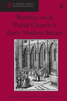 bokomslag Worship and the Parish Church in Early Modern Britain
