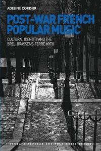 bokomslag Post-War French Popular Music: Cultural Identity and the Brel-Brassens-Ferr Myth