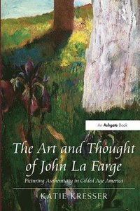 bokomslag The Art and Thought of John La Farge