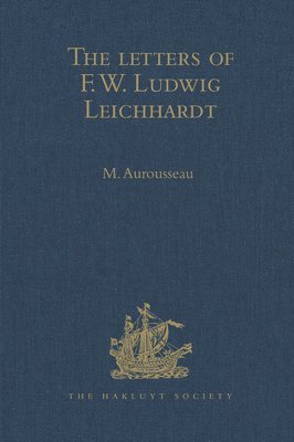 The Letters of F.W. Ludwig Leichhardt 1