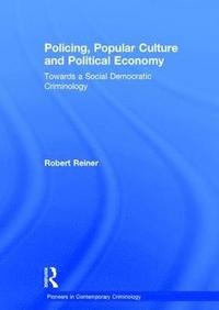 bokomslag Policing, Popular Culture and Political Economy