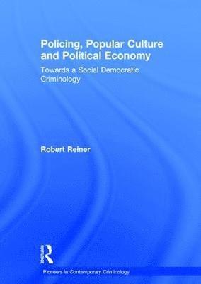 Policing, Popular Culture and Political Economy 1