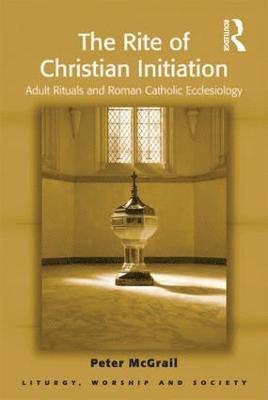 Peter McGrail, Peter Mcgrail - Rite of Christian Initiation, Inbunden