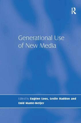 Leslie Haddon, Enid Mante-Meijer, Eugène Loos - Generational Use of New Media, Inbunden
