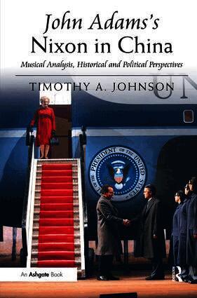 Timothy A. Johnson - John Adams's Nixon in China, Inbunden