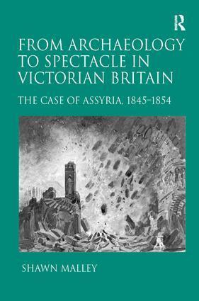 Shawn Malley - From Archaeology to Spectacle in Victorian Britain, Inbunden