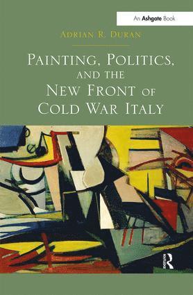 bokomslag Painting, Politics, and the New Front of Cold War Italy