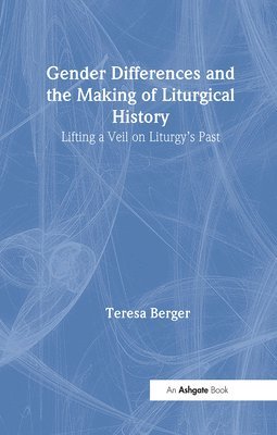 bokomslag Gender Differences and the Making of Liturgical History