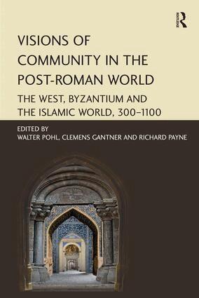 Clemens Gantner, Walter Pohl, Clemens Gantner, Richard Payne - Visions of Community in the Post-Roman World, Inbunden