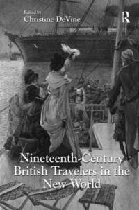 bokomslag Nineteenth-Century British Travelers in the New World