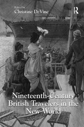 Christine DeVine - Nineteenth-Century British Travelers in the New World, Inbunden