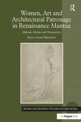 bokomslag Women, Art and Architectural Patronage in Renaissance Mantua