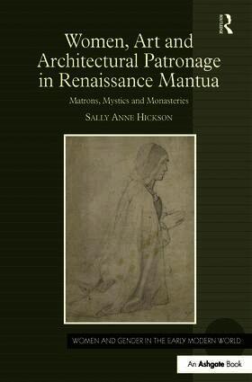 Women, Art and Architectural Patronage in Renaissance Mantua