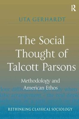 The Social Thought of Talcott Parsons 1